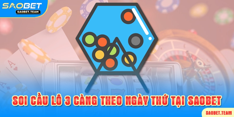 hướng dẫn soi cầu dựa vào ngày thứ